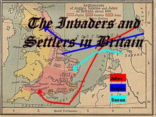 The Invaders and Settlers in Britain