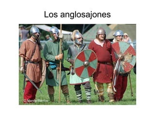 Los anglosajones 
 