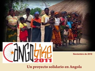 Noviembre de 2010
Un proyecto solidario en Angola
 