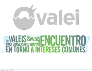 jueves 15 de abril de 2010
 