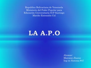 Republica Bolivariana de Venezuela
Ministerio del Poder Popular para
Educación Universitaria IUP Santiago
Mariño Extensión Col
Alumno:
Marcano Jhasue
Ing en Sistema #47
 