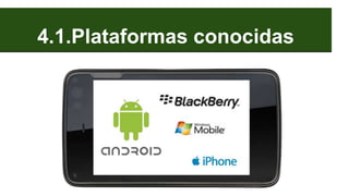 4.1.Plataformas conocidas
 