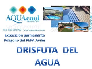 Exposición permanente  Polígono del PEPA Avilés DRISFUTA  DEL AGUA 