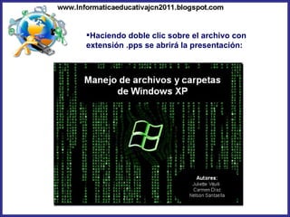Haciendo doble clic sobre el archivo con extensión .pps se abrirá la presentación: 