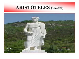 ARISTÓTELES (384-322)
 