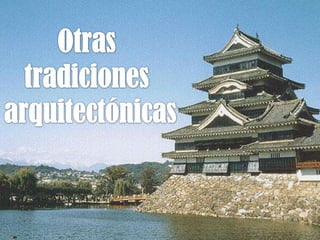 Otras tradiciones arquitectónicas