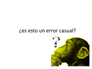 ¿es esto un error casual?
 