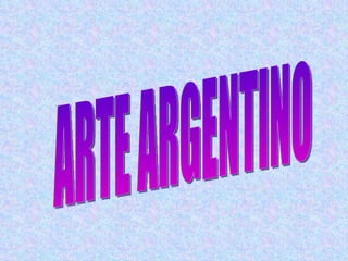 ARTE ARGENTINO 