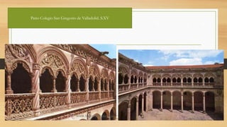 Patio Colegio San Gregorio de Valladolid. S.XV
 