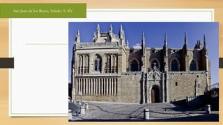 San Juan de los Reyes, Toledo. S. XV
 