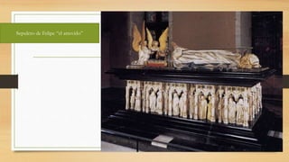 Sepulcro de Felipe “el atrevido”
 