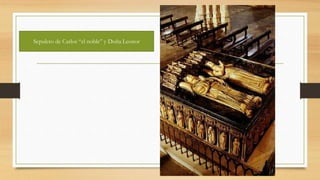 Sepulcro de Carlos “el noble” y Doña Leonor
 