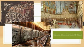 Sillería baja del coro de la Catedral de Toledob
 
