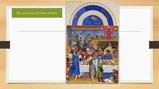 Muy ricas horas del duque de Berry
 