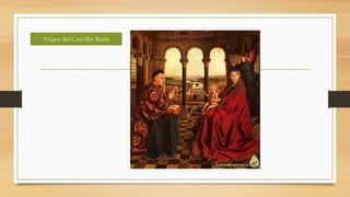 Virgen del Canciller Rolin
 