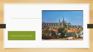 Monasterio de Batalha, Portugal
 