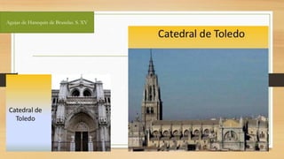 Agujas de Hanequín de Bruselas. S. XV
 