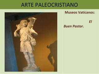   ARTE PALEOCRISTIANO )   Museos Vaticanos: El Buen Pastor . 