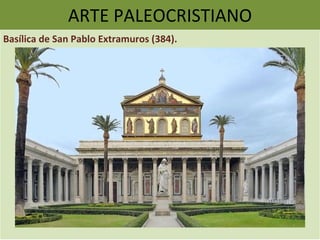ARTE PALEOCRISTIANO Basílica de San Pablo Extramuros (384). 