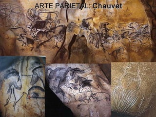 ARTE PARIETAL:ARTE PARIETAL: ChauvetChauvet
 