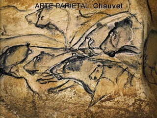 ARTE PARIETAL:ARTE PARIETAL: ChauvetChauvet
 