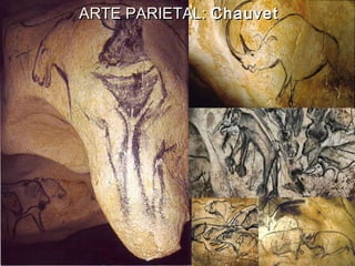 ARTE PARIETAL:ARTE PARIETAL: ChauvetChauvet
 