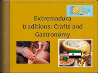 Crafts and Gastronomy