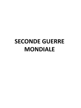 SECONDE GUERRE
MONDIALE

 