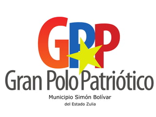 Asamblea Patriótica Popular del GPP municipio Simón Bolívar




     Municipio Simón Bolívar
             del Estado Zulia
 