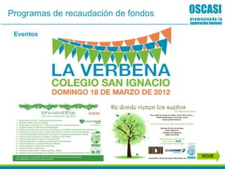 Eventos
SIGUE
Programas de recaudación de fondos
 