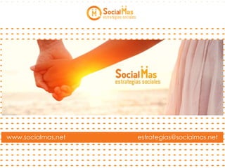 www.socialmas.net estrategias@socialmas.net
 