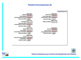 Pestaña Inmunizaciones (2) 
Sistema Asistente para Control de Expedientes de Pediatría 
 