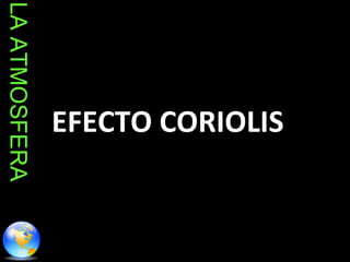 EFECTO CORIOLIS LA ATMOSFERA 