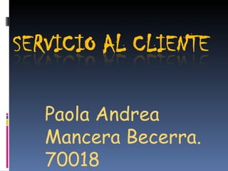Paola Andrea Mancera Becerra. 70018 