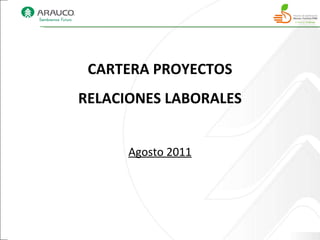 CARTERA PROYECTOS RELACIONES LABORALES Agosto 2011 