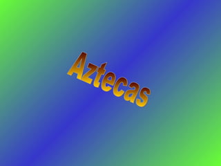 Aztecas  