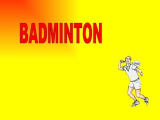 BADMINTON                 