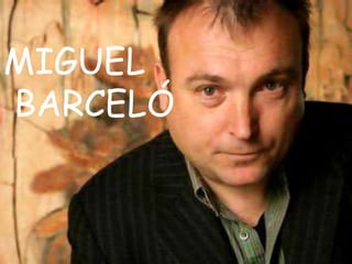 MIGUEL  BARCELÓ 