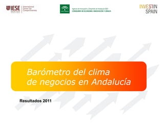 Barómetro del clima
   de negocios en Andalucía

Resultados 2011
 