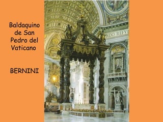 Baldaquino de San Pedro del Vaticano  BERNINI 