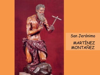 San Jerónimo MARTÍNEZ MONTAÑEZ 