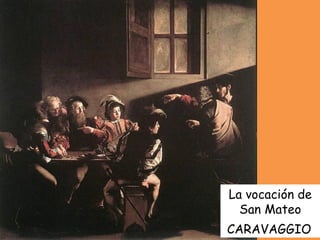 La vocación de San Mateo CARAVAGGIO   