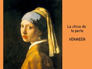 La chica de  la perla VERMEER 