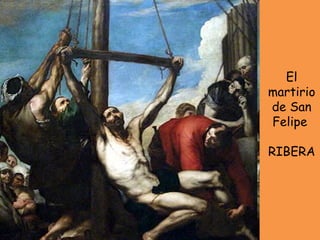El martirio de San Felipe  RIBERA 