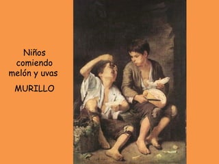 Niños comiendo melón y uvas  MURILLO 