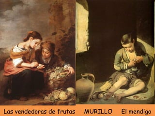Las vendedoras de frutas  MURILLO  El mendigo 