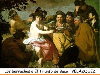 Los borrachos o El Triunfo de Baco  VELÁZQUEZ 