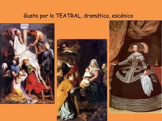 Gusto por lo TEATRAL, dramático, escénico 