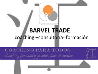 BARVEL TRADE coaching –consultoría- formación