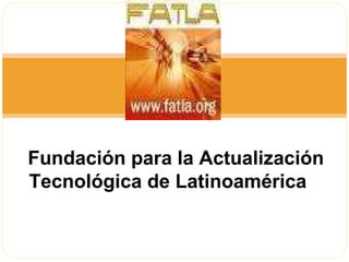 ​   Fundación para la Actualización Tecnológica de Latinoamérica  